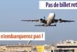 Pas de billet d’avion retour ? Vous n’embarquerez pas !
