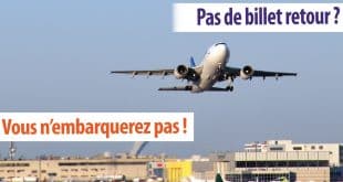 Pas de billet d’avion retour ? Vous n’embarquerez pas !